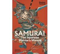 Samurai: The Japanese Warrior's (Unofficial) Manual