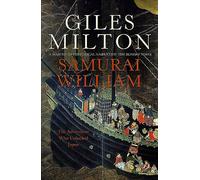 Samurai William: The Adventurer Who Unlocked Japan