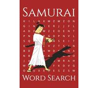 Samurai Word Search: 50+ Puzzles of Honour, Strategy and Japanese Warrior Culture: Word Search Puzzle Book Featuring Samurai Culture, Bushido and ... - Relaxing Brain Games for Adults and Teens