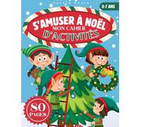 S'amuser à Noël: Mon cahier d'activités