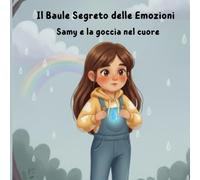 Samy e la goccia nel cuore (Il Baule Segreto delle Emozioni)