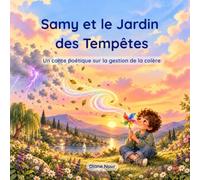 Samy et le Jardin des Tempêtes: Un conte poétique sur la gestion de la colère