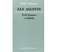 San Agustín: Perfil humano y religioso (HISTORIA DE LA IGLESIA)
