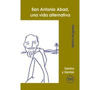 San Antonio Abad, una vida alternativa: 101 (Santos y Santas)