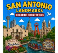 San Antonio Landmarks Coloring Book for Kids: Color the most famous landmarks of San Antonio, Texas! (American Landmark Series - Kids Coloring Books)