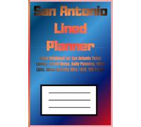 San Antonio Lined Planner: Lined Notebook for San Antonio Texas Lovers, Travel Notes, Daily Planning, Work Lists, Ideas and City Gifts | 6x9, 100 Pages