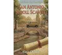 San Antonio Scroll Scandal: A Cali Rhodes Cozy Travel Mystery