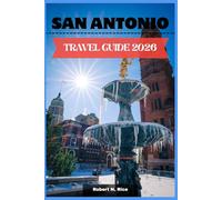 SAN ANTONIO TRAVEL GUIDE 2026