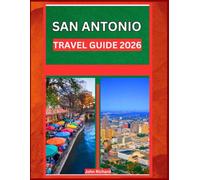SAN ANTONIO TRAVEL GUIDE 2026: Discover Hidden Gems, Local Favorites, and Must-See Attractions in San Antonio.