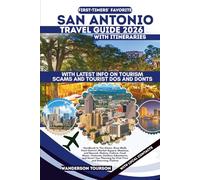 SAN ANTONIO TRAVEL GUIDE 2026: Handbook to The Alamo, River Walk, Pearl District, Market Square, Missions, and Beyond-History, Culture, Food, Music, ... (World Careful Explorer Essential Series)