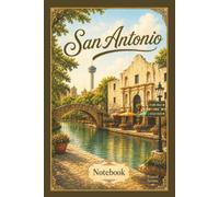 San Antonio, USA Notebook: Travel Series Lined Journal | 6 x 9 Inch Notebook for Travel Notes, Memories, School and Everyday Writing