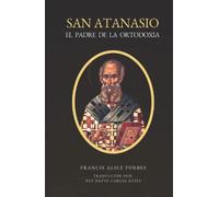 San Atanasio: El Padre de la Ortodoxia