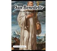 San Benedetto: il Santo che trasformò il silenzio in luce