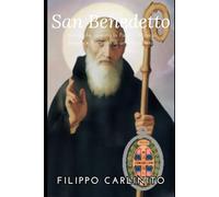 San Benedetto: L’Uomo che Inventò la Pace - Miracoli, Regola e Rinascita di un Monastero