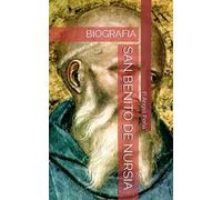SAN BENITO DE NURSIA: BIOGRAFIA