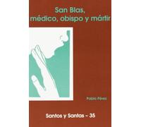 San Blas, médico, obispo y mártir: 35 (Santos y Santas)