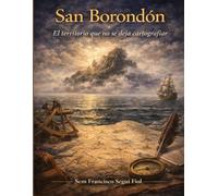 SAN BORONDÓN: El territorio que no se deja cartografiar (Casos límite del Imperio español)