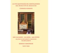 SAN CALOGERO - CALIMERA - SAN PIETRO. VOLUME QUARTO. BARONI E BARONESSE - PARTE TERZA (La vita quotidiana nel Monteleonese)