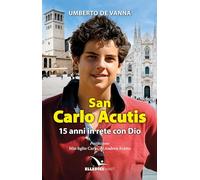 San Carlo Acutis. 15 anni in rete con Dio (Storie di vita)