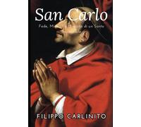 San Carlo Borromeo: Fede, Miracoli e l’Eredità di un Santo Inesauribile