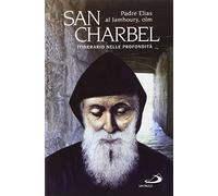 San Charbel. Eremita (1828-1898). Itinerario nelle profondità (I protagonisti)