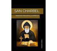 SAN CHARBEL: TREINTENA PARA BATALLA ESPIRITUAL