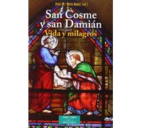 San Cosme y San Damián: Vida y milagros (ESTUDIOS Y ENSAYOS)