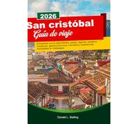 SAN CRISTÓBAL Guía de viaje 2026-2027: Encuentros con la vida silvestre, playas, lagunas, senderos volcánicos, gastronomía local, mercados y experiencias inolvidables en Galápagos.
