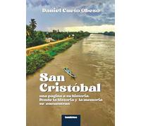 SAN CRISTÓBAL: UNA PÁGINA A SU HISTORIA DONDE LA HISTORIA Y LA MEMORIA SE ENCUENTRAN