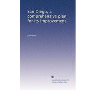 San Diego, a comprehensive plan for its improvement