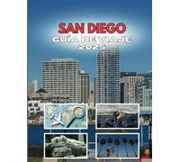 SAN DIEGO GUÍA DE VIAJE 2025: Donde los momentos se encienden y los recuerdos se forjan