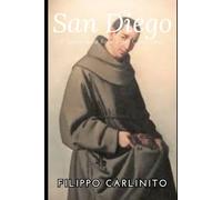 San Diego: Il Santo delle Rose e dei Cuori Umili