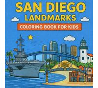 San Diego Landmarks Coloring Book for Kids: Color the most famous landmarks of San Diego! (American Landmark Series - Kids Coloring Books)