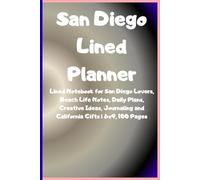 San Diego Lined Planner: Lined Notebook for San Diego Lovers, Beach Life Notes, Daily Plans, Creative Ideas, Journaling and California Gifts | 6x9, 100 Pages