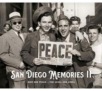 San Diego Memories II: War and Peace â€” The 1940s and 1950s