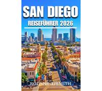 San Diego Reiseführer 2026: Ein vollständiger Reiseführer für Amerikas schönste Stadt