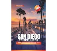 SAN DIEGO Reiseführer 2026: Strände, Familienattraktionen, kulinarische Touren und Aktivitäten in der ganzen Stadt