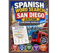 San Diego Spanish Word Search Puzzle Book: 100 Bilingual Word Search Puzzles to Learn and Practice Spanish Vocabulary Through the Sights, Culture, and ... Diego for Beginner and Intermediate Learners