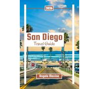 San Diego Travel Guide 2026: Explore Beaches, Attractions, local tips for Road Trippers, and Families Visiting Southern California