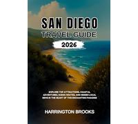 SAN DIEGO TRAVEL GUIDE 2026: Explore Top Attractions Coastal Adventures Scenic Routes and Hidden Local Gems in the Heart of This Enchanting Paradise (TRAVELING MADE EASY IN ENGLISH AND GERMAN)
