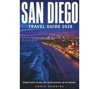 San Diego Travel Guide 2026: Outdoor Escapes, Cultural Stops, Seaside Relaxation, and Fun Itineraries