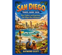 San Diego Travel Guide 2026: Plan, Explore, and Experience San Diego’s Best Adventures