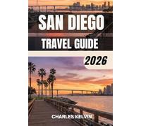 SAN DIEGO TRAVEL GUIDE 2026 (The Modern Explorer Travel Guides 2026-2027)