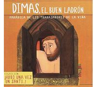 San Dimas, el buen ladrón: Parábola de los trabajadores de la viña (Hubo una vez un santo...)