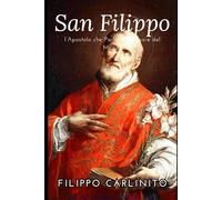 San Filippo: l’Apostolo che Parlava al Cuore del Mondo