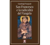 San Francesco e la radicalità del Vangelo (I pellicani)