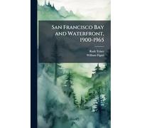 San Francisco Bay and Waterfront, 1900-1965