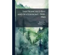 San Francisco Bay and Waterfront, 1900-1965