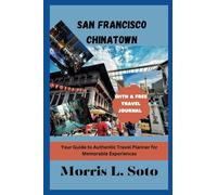San Francisco Chinatown: Your Guide to Authentic Travel Planner for Memorable Experiences
