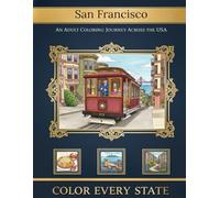 San Francisco City Scenes: Detailed Adult Coloring Book: A California Coloring Book